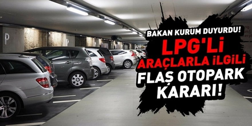 LPG'li araçlar artık AVM otoparklarını kullanabilecek