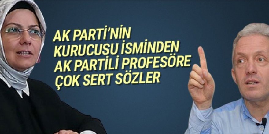 AK Parti'nin kurucusundan AK Partili Profesöre sert tepki