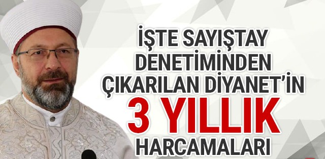 İşte denetim dışı bırakılan Diyanet Vakfı'nın 3 yılda harcadığı para