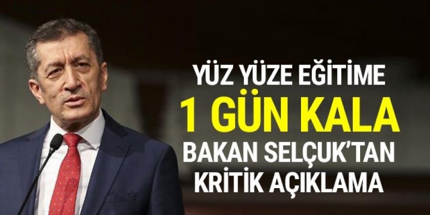 Yüz yüze eğitime bir gün kala Bakan Selçuk’tan kritik açıklama