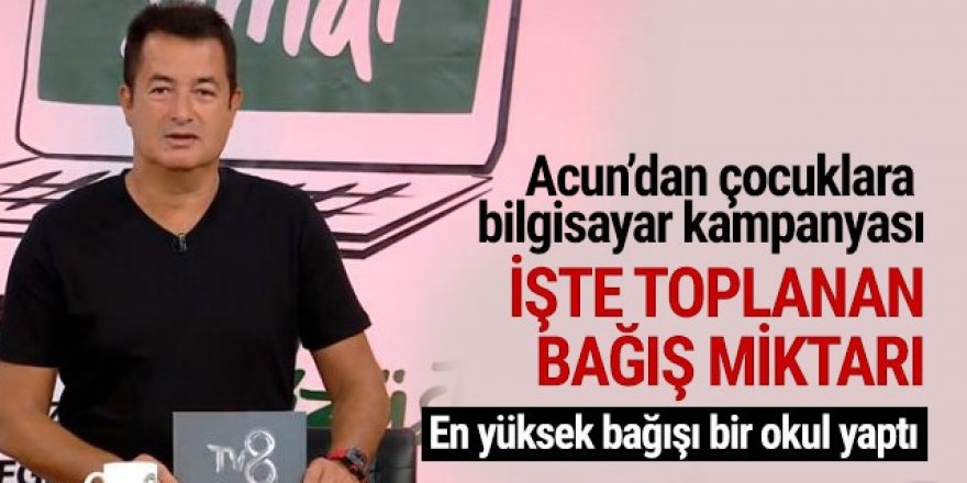 Acun Ilıcalı'dan çocuklara bilgisayar kampanyası! İşte toplanan bağış miktarı