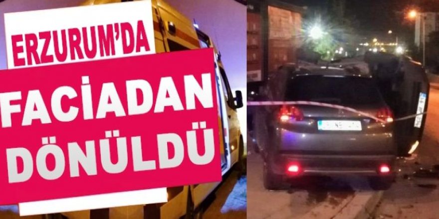 Erzurum'da feci kaza: 4 yaralı