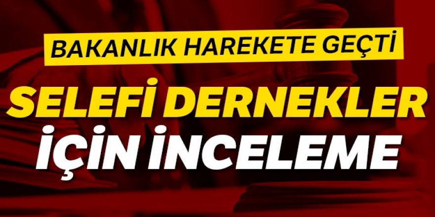 'Selefi dernekler silahlanıyor' iddiası bakanlığı harekete geçirdi