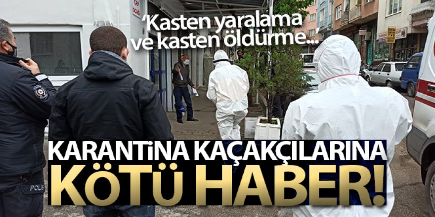 Karantina kaçaklarına kötü haber