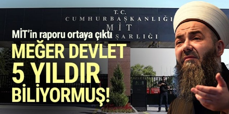 Meğer MİT, Cübbeli'nin söylediklerini 5 yıldır biliyormuş!