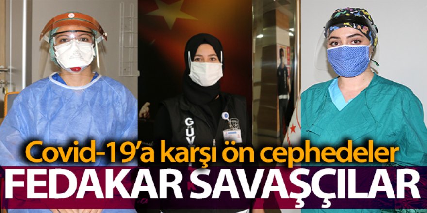 Covid-19'la mücadelenin fedakar savaşçıları: Sağlık çalışanları