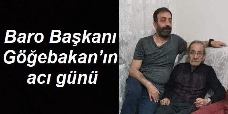 Baro Başkanı Göğebakan’ın acı günü