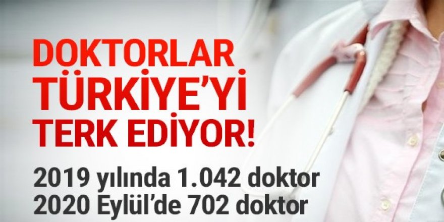 Korkutan rakamlar! Doktorlar Türkiye'den kaçıyor!