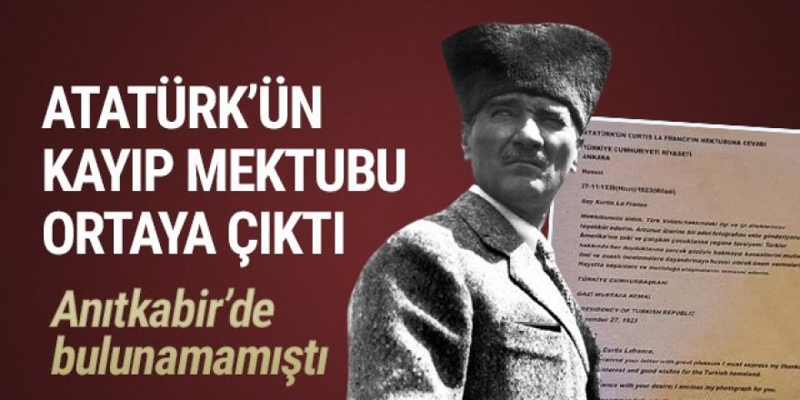 Atatürk’ün kayıp mektubu bulundu