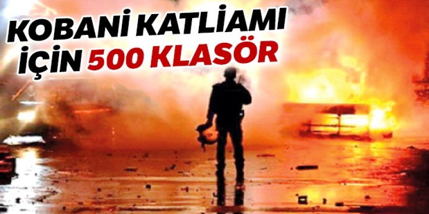 Kobani katliamında 500 klasör delil