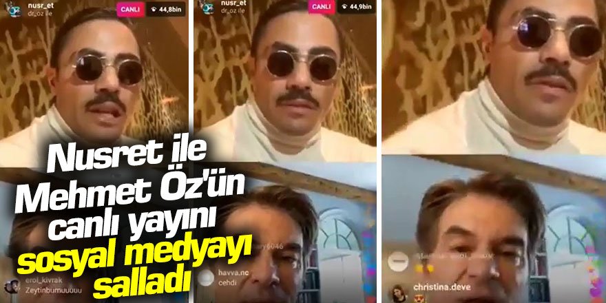 Nusret ile Mehmet Öz'ün canlı yayını sosyal medyayı salladı