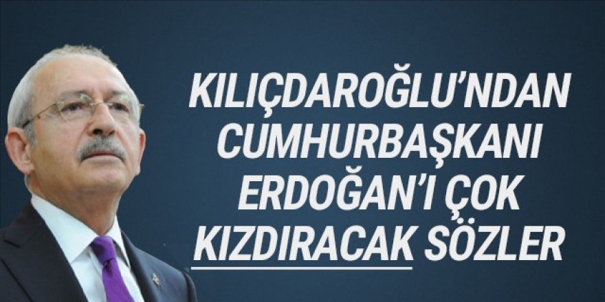 Kılıçdaroğlu'ndan Erdoğan'a çok ağır sözler
