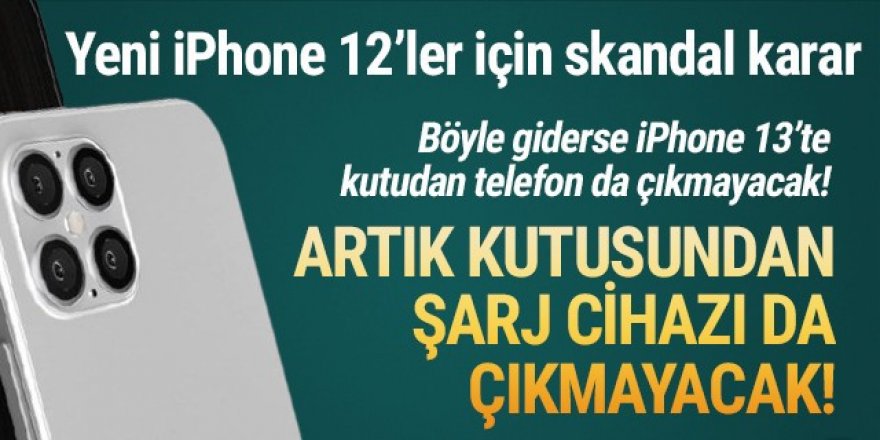 Apple'dan iPhone 12 sürprizi: Artık şarj aleti yok!