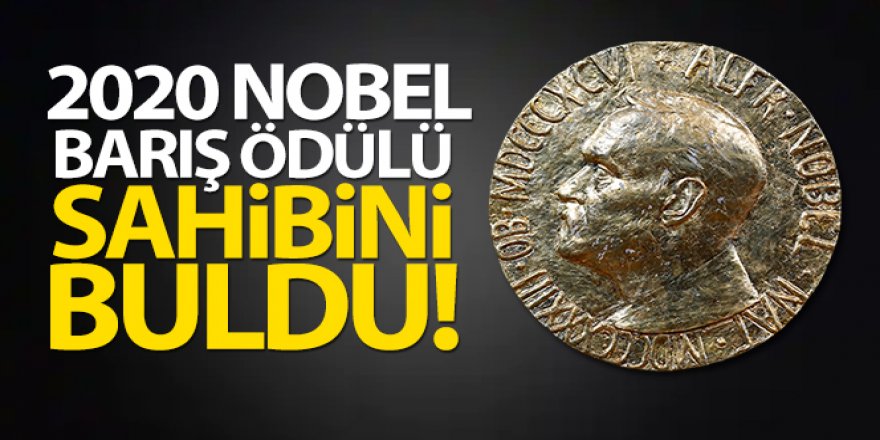 2020 Nobel Barış Ödülü Birleşmiş Milletler Gıda Programı'na verildi