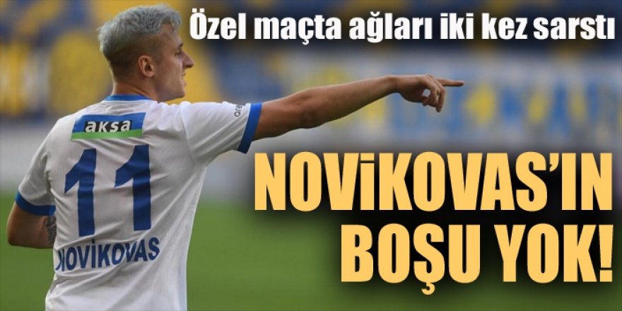 Novikovas'ın boşu yok!