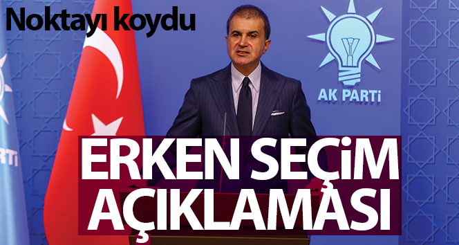 AK Parti Sözcüsü Çelik: 'Erken seçim söz konusu değil'