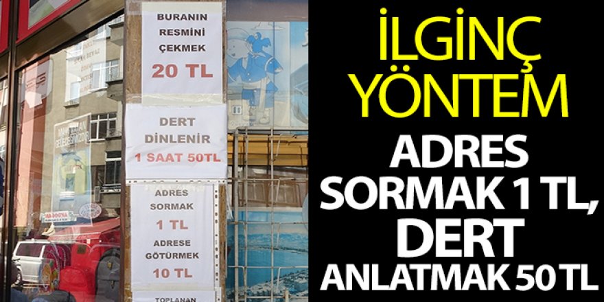 Burada adres soran şaşırıyor, derdini anlatan 50 lira ödüyor