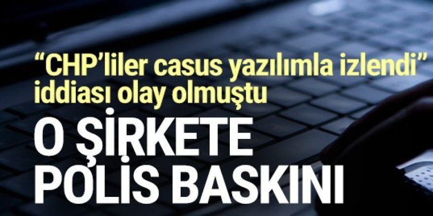 Türkiye'ye casus yazılım sattığı iddia edilen şirkete polis baskını
