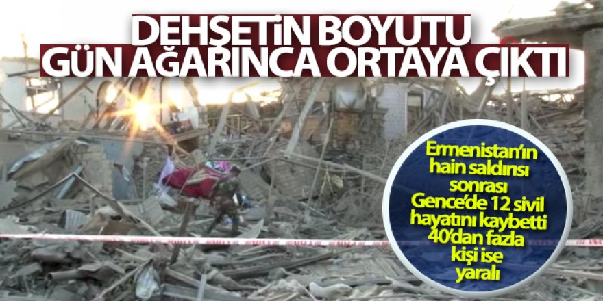 Ermenistan'ın saldırdığı Gence'de meydana gelen hasar gün ağarınca ortaya çıktı