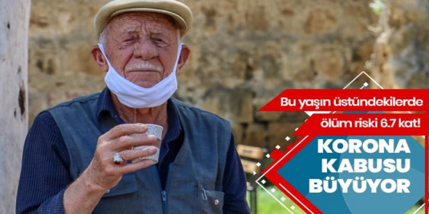 Bu yaşın üstündekilerde ölüm riski 6.7 kat! Koronavirüs kabusu büyüyor