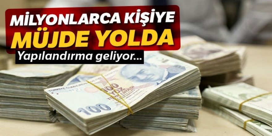 4 milyon kişinin kamu borcuna yapılandırma