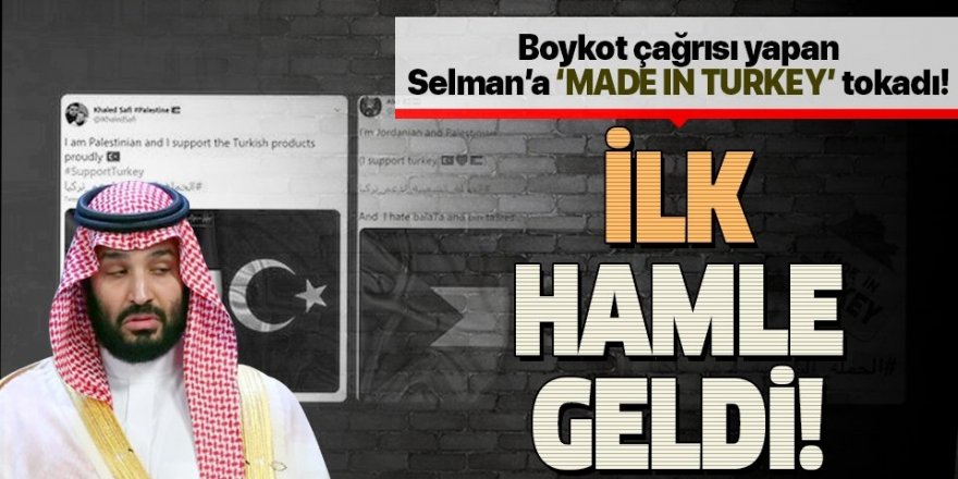 Türk mallarına boykot uygulayan Suudi Arabistan'a ilk hamle geldi!
