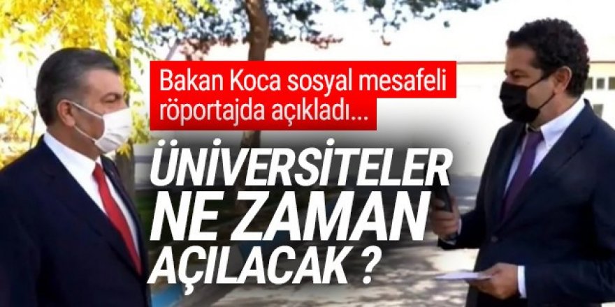 Bakan Koca açıkladı: Üniversiteler ne zaman, nasıl açılacak ?