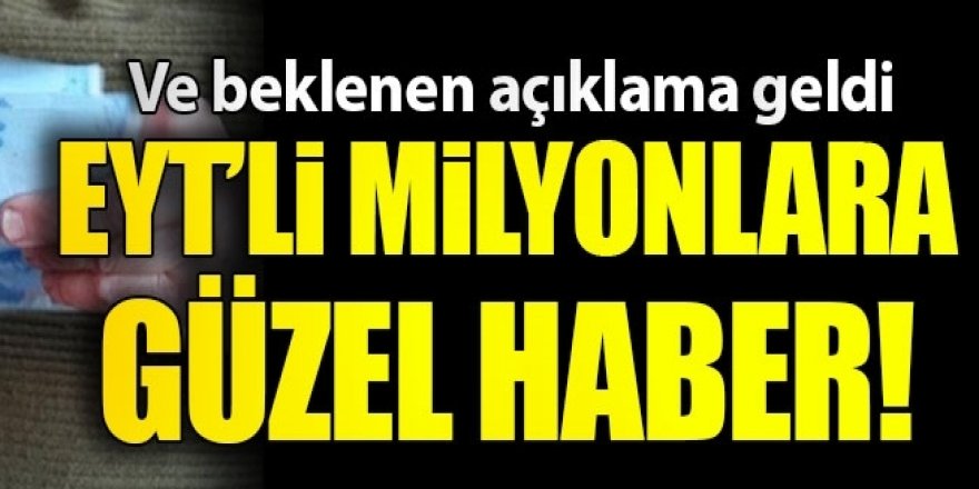 EYT'li milyonlara güzel haber!