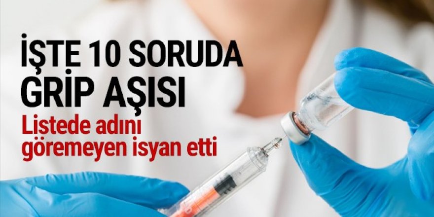 İşte 10 soruda grip aşısı! Risk skoru 5'i bulan aşı olacak