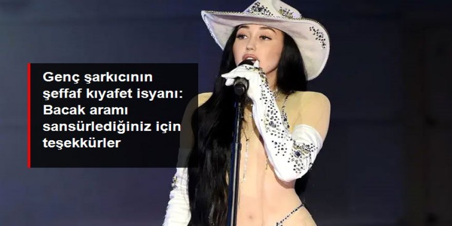 Sahneye şeffaf kıyafetle çıkan şarkıcı Noah Cyrus isyan etti