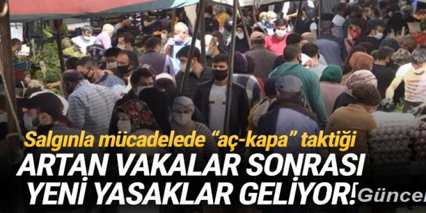 Artan koronavirüs vakaları sonrası yeni yasaklar geliyor!