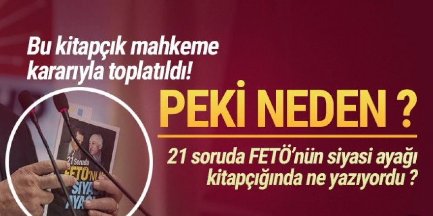 CHP'nin yasaklanan FETÖ'nün siyasi ayağı kitapçığında neler var?