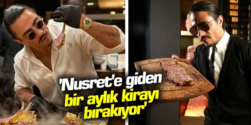 'Nusret'e giden bir aylık kirayı bırakıyor'