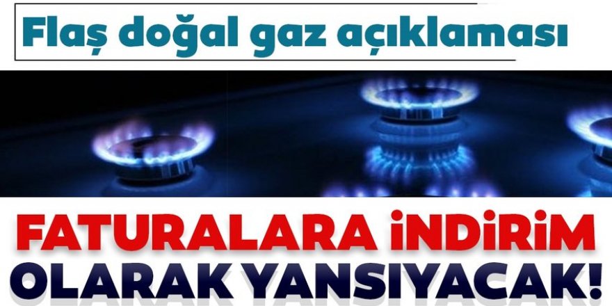 Flaş doğal gaz açıklaması geldi!