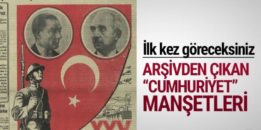 Arşivden çıkan Cumhuriyet Bayramı manşetleri