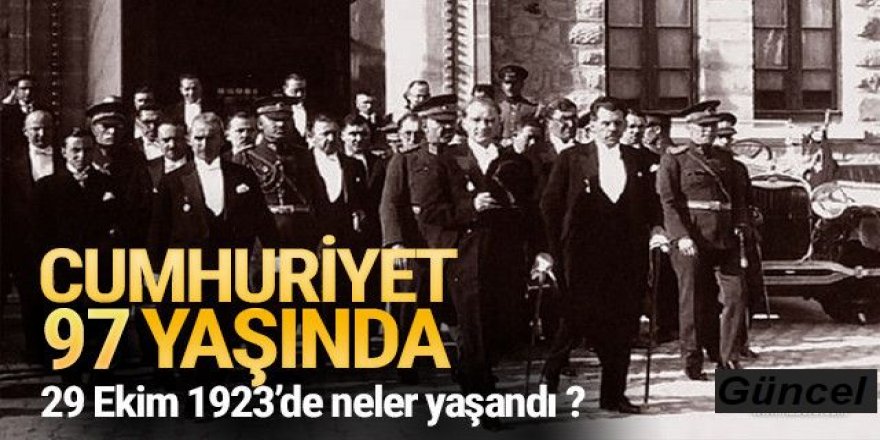 Türkiye Cumhuriyeti 97 yaşında