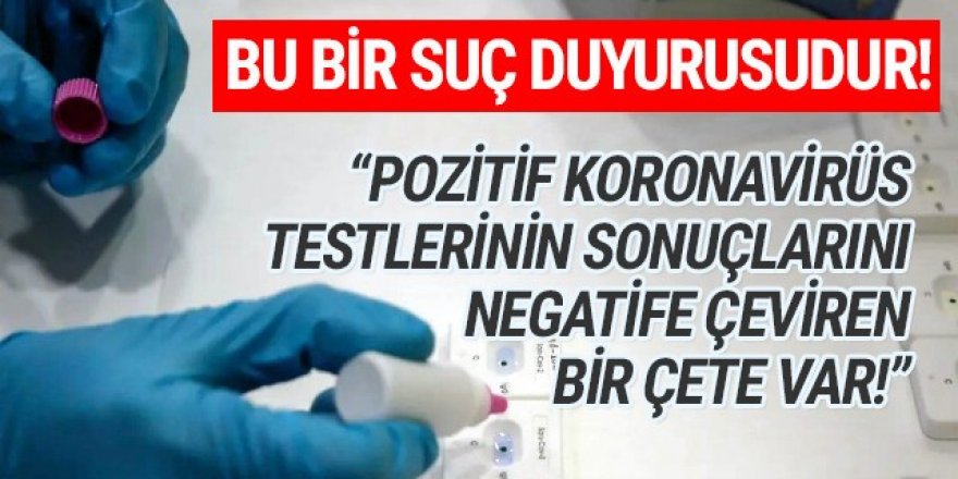 PCR testini pozitiften negatife çevirebilen bir şebeke iddiası!