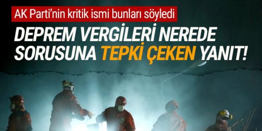 AK Parti'den tepki çeken ''deprem vergisi'' açıklaması