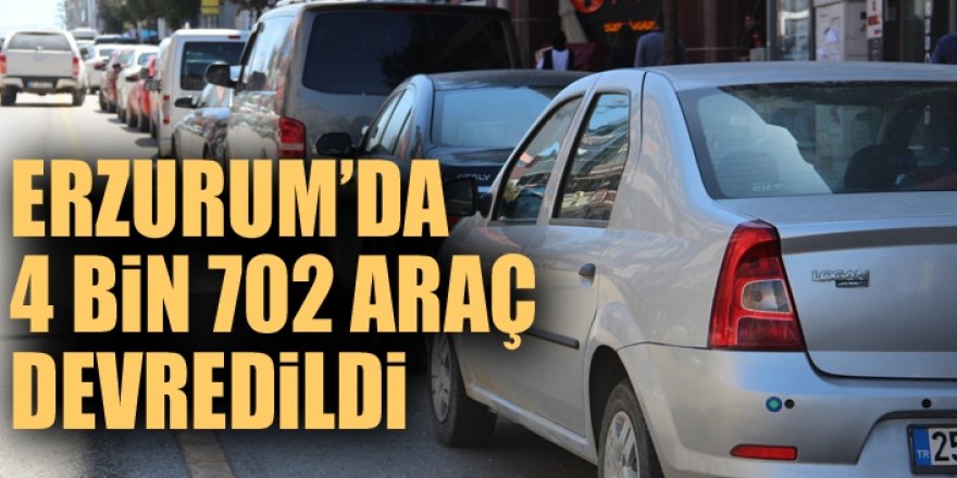 Erzurum'da 4 bin 702 araç devredildi