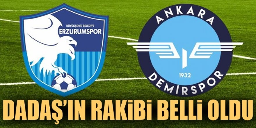 Erzurumspor'un rakibi belli oldu