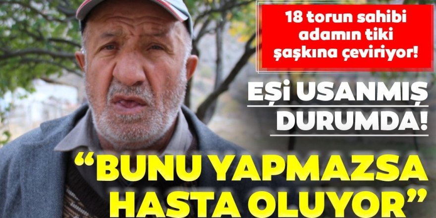 Erzurum'da 78 yaşındaki adam, sürekli ıslık çalıyor