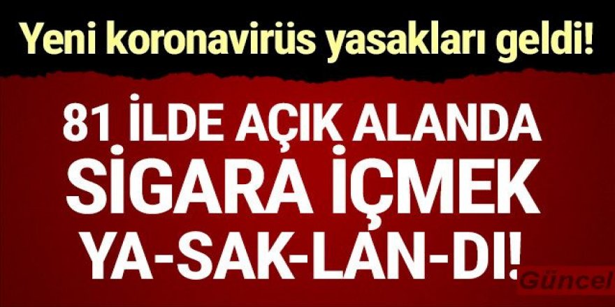 Yeni koronavirüs önlemi! Sigara içmek yasaklandı...