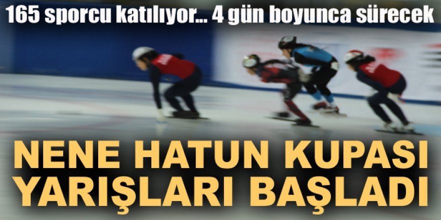 Short Track Nene Hatun Kupası yarışları 165 sporcuyla Erzurum'da başladı