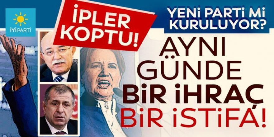 İYİ Parti'de kriz...