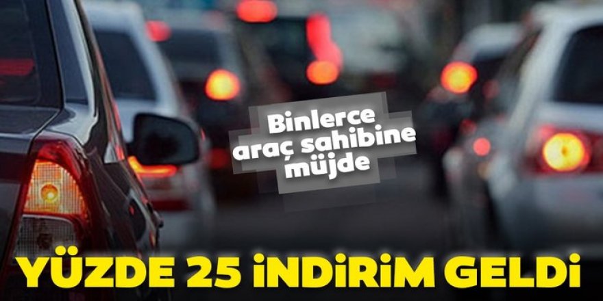 Binlerce araç sahibine büyük müjde!