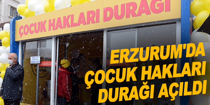 Erzurum'da Çocuk Hakları durağı açıldı