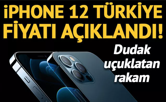 iPhone 12 Türkiye fiyatı açıklandı! Dudak uçuklatan fiyat