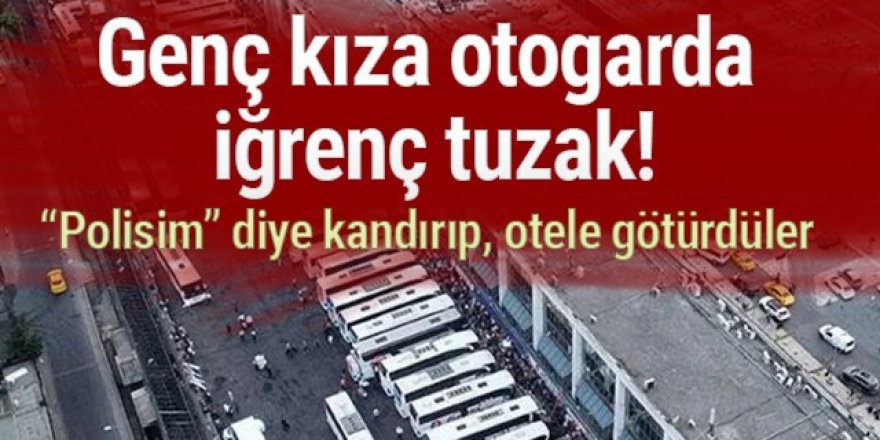 Genç kadına iğrenç tuzak! Kendilerini polis olarak tanıtıp cinsel saldırıda bulundular