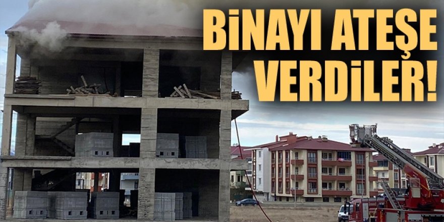 Erzurum'da binayı ateşe verdiler