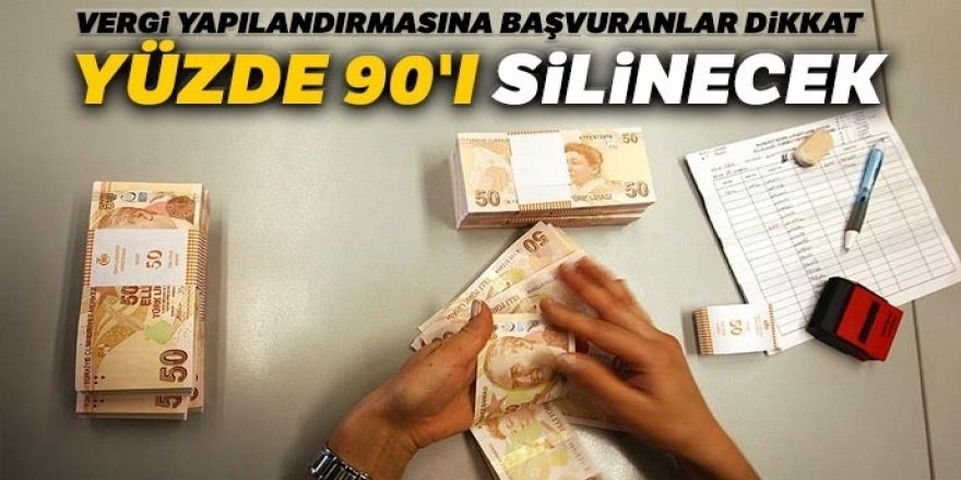 Vergi yapılandırmasına başvuranlar dikkat!